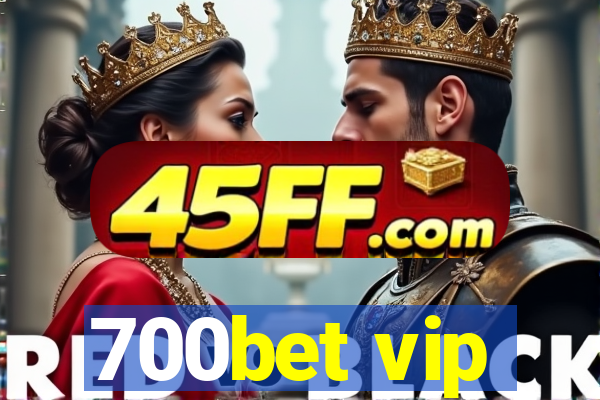700bet vip
